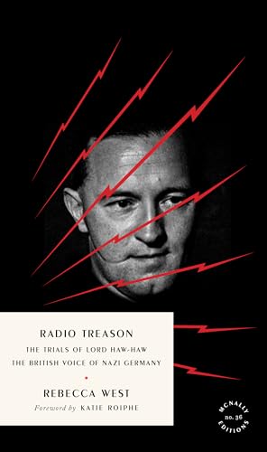 Radio Treason: The Trials of Lord Haw-Haw, the British Voice of Nazi Germany (Paperback)