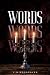 Words,Words,Words by V.S WoodRaven
