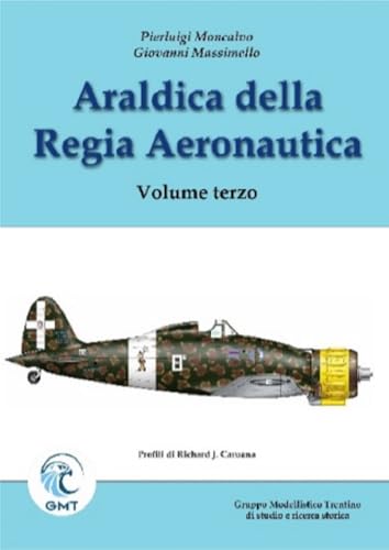 Araldica della Regia Aeronautica. Volume terzo (Paperback)