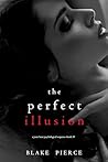 The Perfect Illusion