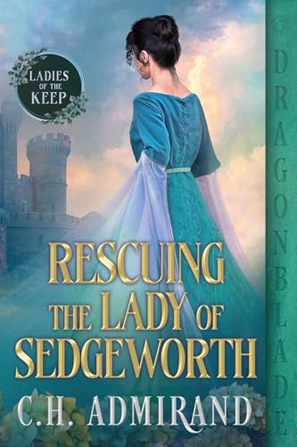 Rescuing the Lady of Sedgeworth (Ladies of the Keep)