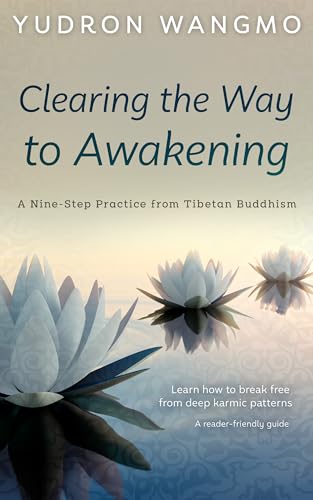 Clearing the Way to Awakening: A Nine-Step Practice from Tibetan Buddhism (Kindle Edition)