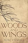 Woods and Wings by M.W. Devers