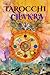 Tarocchi e Chakra: Libera i...