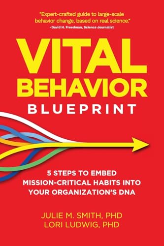 Vital Behavior Blueprint: 5 Steps to Embed Mission-Critical Habits into Your Organization's DNA (Paperback)