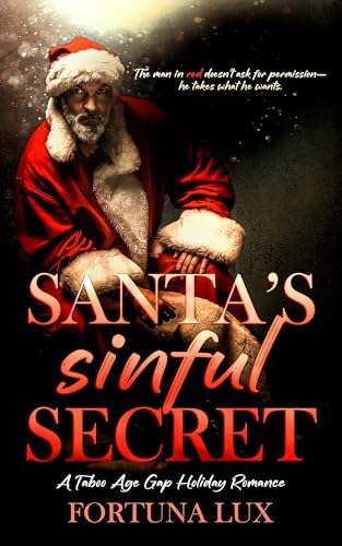 Santa's Sinful Secret: A Taboo Age Gap Holiday Romance (Deep In Depravity Book 1)