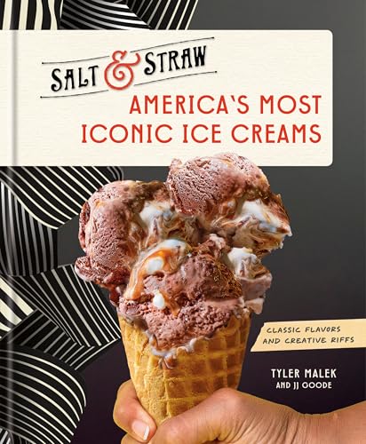 America's Most Iconic Ice Creams: A Salt & Straw Cookbook: Classic Flavors and Creative Riffs (Hardcover)