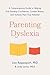 Parenting Dyslexia: A Compr...