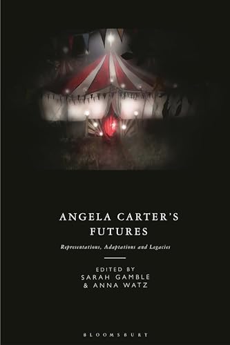 Angela Carter's Futures: Representations, Adaptations and Legacies (Hardcover)