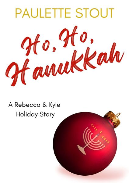 Ho, Ho, Hanukkah: A Rebecca and Kyle Holiday Story