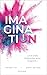 Imagination: Und alles Mögliche wird möglich... (German Edition)
