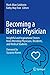 Becoming a Better Physician...