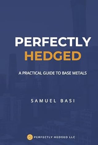 Perfectly Hedged A Practical Guide To Base Metals