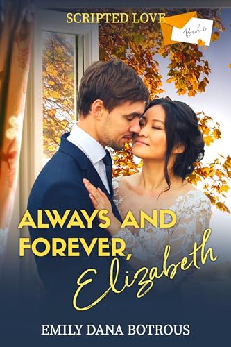 Always and Forever, Elizabeth (Scripted Love Book 4)