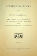 Achaemenid History IV: Centre and Periphery