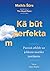 Kā būt perfektam: pareizā atbilde uz jebkuru morāles jautājumu