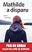 MATHILDE A DISPARU (French Edition)
