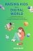 Raising Kids in a Digital W...