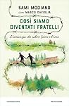 Così siamo diventati fratelli. L'amicizia che salvò Sami e Piero (Italian Edition)