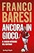 Ancora in gioco: Il viaggio interiore del Capitano (Italian Edition)
