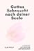 Gottes Sehnsucht nach deiner Seele (German Edition)