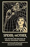 Spider-Mother: The Fiction and Politics of Rokeya Sakhawat Hossain (Warbler Press Annotated Edition)