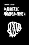 Maskierte Mörder*...