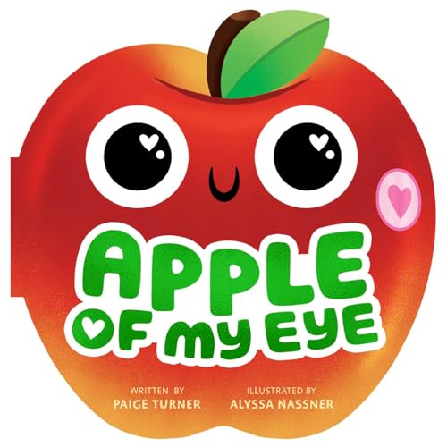 Apple of My Eye (A Shaped Novelty Board Book for Toddlers) (Funny Foodie Friends)
