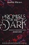 Promises in the Dark
