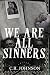 We Are All Sinners (Saints)