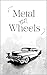 Metal On Wheels: A brief hi...