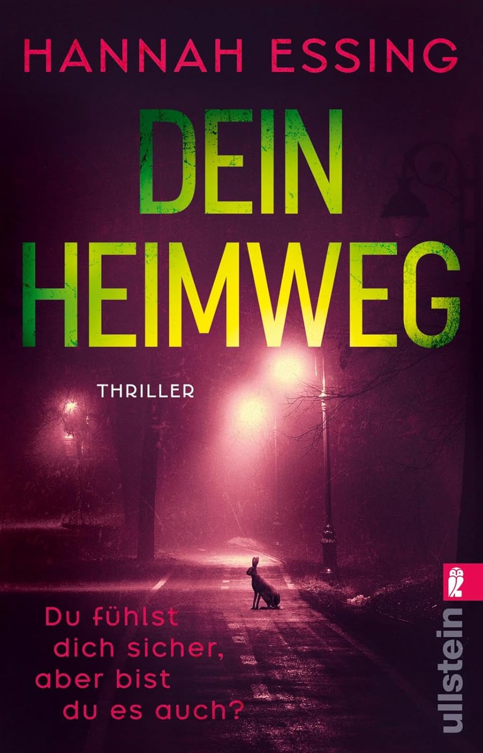 Dein Heimweg: Thriller | Fühl dich nicht zu sicher. Denn dein Heimweg ist es nicht.