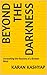 Beyond the Darkness  by Karan Kashyap