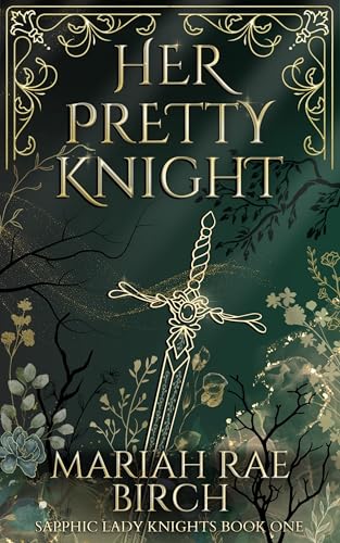 Her Pretty Knight (Sapphic Lady Knights Book 1)
