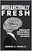 Intellectually Fresh: Explo...
