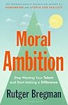 Moral Ambition: S...