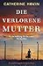 Die verlorene Mutter: Ein zutiefst bewegender historischer Roman (German Edition)