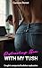 Distracting Him With My Tush by Carmen Perrot