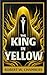 The King in Yellow by Robert W. Chambers