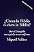 ¿Crees la Biblia o vives la Biblia?: El camino hacia una vida auténtica (Spanish Edition)