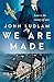 We Are Made by John  Ludlam