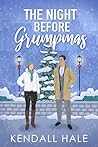 The Night Before Grumpmas by Kendall Hale