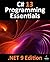 C# 13 Programming Essentials - .NET 9 Edition: Learn C# and .Net 9 Programming Using Visual Studio Code