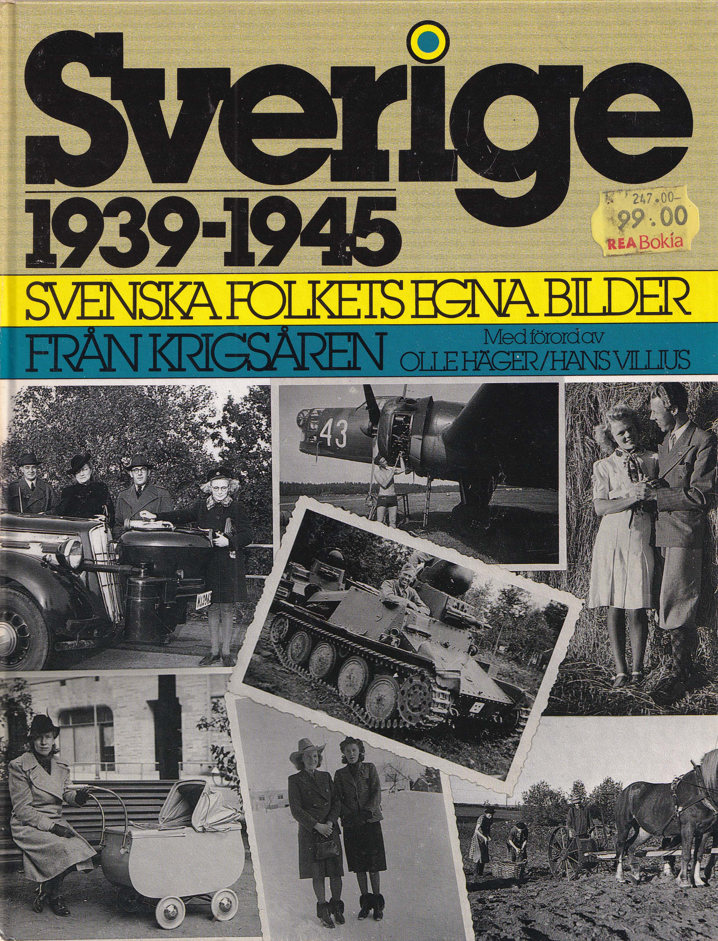 Sverige 1939-1945 : svenska folkets egna bilder från krigsåren