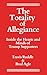 The Totality of Allegiance:...
