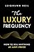 The Luxury Frequency by LeighAnn Heil The Luxury Frequency by LeighAnn Heil