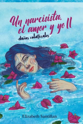 Un narcisista, el amor y yo II Daños colaterales (Spanish Edition)