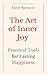 The Art of Inner Joy: Pract...