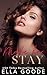 Make Her Stay by Ella Goode