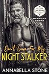 Don't Come For My Night Stalker by Annabella Stone